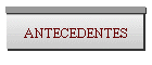 ANTECEDENTES
